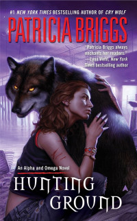 Patricia Briggs — Alpha and Omega 03: Hunting Ground