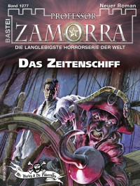 Thilo Schwichtenberg — Professor Zamorra 1277 - Das Zeitenschiff
