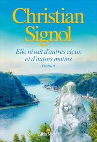 Christian Signol — Elle rêvait d'autres cieux et d'autres matins