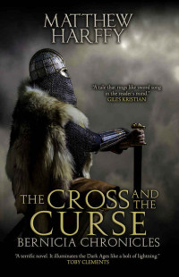 Matthew Harffy — The Cross and the Curse