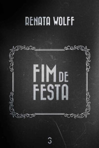 Renata Wolff — Fim de festa