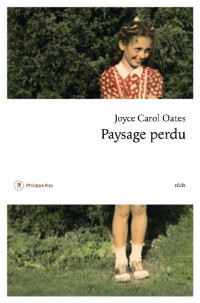 Joyce Carol Oates [Oates, Joyce Carol] — Paysage perdu