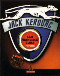 Jack Kerouac [Kerouac, Jack] — San Francisco Blues