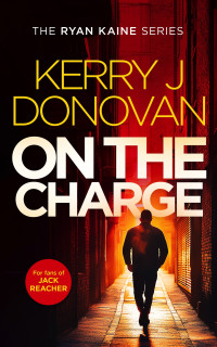 Kerry J Donovan — On The Charge