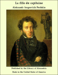 Aleksandr Sergeyevich Pushkin — La fille du capitaine