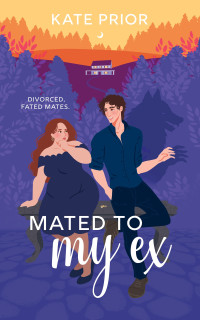 Kate Prior — Mated to My Ex (Hayes Brothers Book 1)