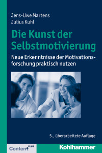 Jens-Uwe Martens, Julius Kuhl & Julius Kuhl — Die Kunst der Selbstmotivierung