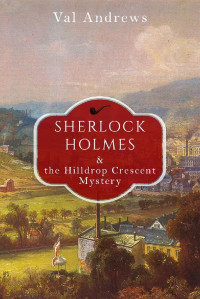 Val Andrews — Sherlock Holmes and the Hilldrop Crescent Mystery (The Sherlock Mysteries Book 5)