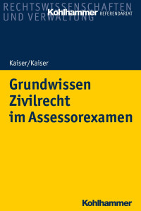 Helmut Kaiser & Christian Kaiser — Grundwissen Zivilrecht im Assessorexamen