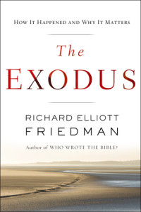 Richard Elliott Friedman [Friedman, Richard Elliott] — The Exodus