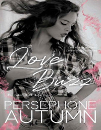 Persephone Autumn — Love Buzz: Inked Duet #2 (Bay Area Duet Series Book 4)