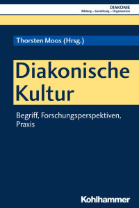 Thorsten Moos — Diakonische Kultur