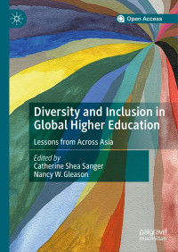 Catherine Shea Sanger & Nancy W. Gleason — Diversity and Inclusion in Global Higher Education