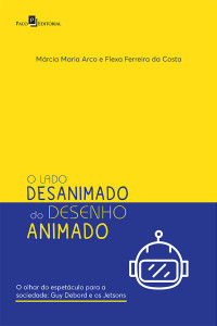 MARCIA MARIA ARCO E FLEXA FERREIRA DA COSTA; — O Lado Desanimado do Desenho Animado