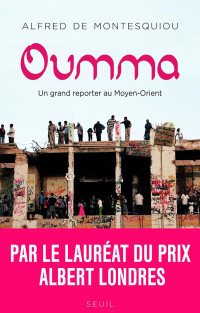 de Montesquiou, Alfred — Oumma : un grand reporter au Moyent-Orient