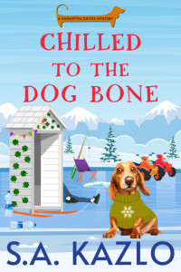 S.A. Kazlo — Chilled to the Dog Bone (Samantha Davis Mystery 5)