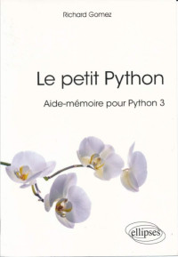 Gomez Richard — Le petit Python - Aide-mémoire pour Python 3