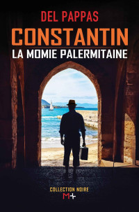 Gilles Del Pappas — Constantin, la momie palermitaine