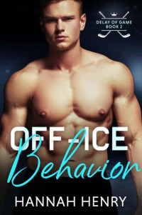 Hannah Henry — Off-Ice Behavior (Delay of Game Book 2)