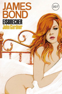 Gardner, John [Gardner, John] — James Bond - Eisbrecher