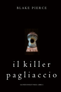 Blake Pierce — IL KILLER PAGLIACCIO