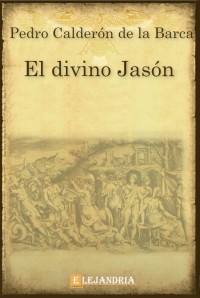 Pedro Calderón de la Barca — el-divino-jason-pedro-calderon-de-la-barca