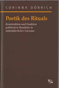 Corinna Drrich;Horst Wenzel;Gerd Althoff;Barbara Stollberg-Rilinger; — Poetik des Rituals