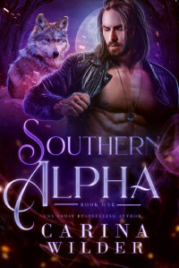 Carina Wilder [Wilder, Carina] — Southern Alpha Book One