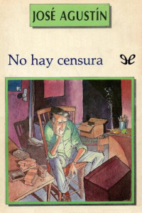 José Agustín — No hay censura