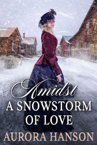Aurora Hanson — Amidst a Snowstorm of Love