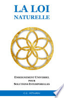 C.C. Atman — La loi naturelle : Enseignement universel pour solutions intemporelles