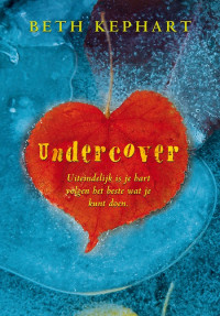 Beth Kephart — Undercover