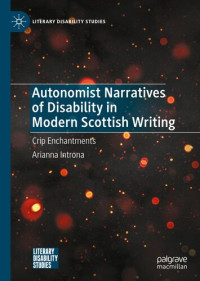 Arianna Introna — Autonomist Narratives of Disability in Modern Scottish Writing