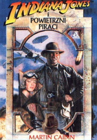 Caidin Martin — Indiana Jones i Powietrzni Piraci