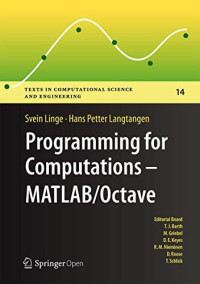 Svein Linge & Hans Petter Langtangen [Linge, Svein & Langtangen, Hans Petter] — Programming for Computations - MATLAB/Octave: A Gentle Introduction to Numerical Simulations With MATLAB/Octave