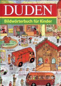 Monika Paschmann und Dirk-Holger Teichmann — DUDEN. Bildwörterbuch für Kinder