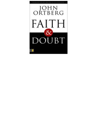 John Ortberg; — Faith and Doubt