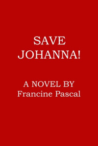  — Save Johanna!