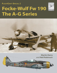 Martin Derry & Neil Robinson — Focke-Wulf Fw 190 - The A to G Series: BMW-engined Series