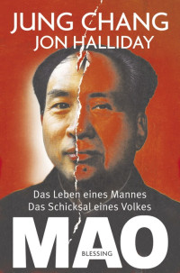 Chang, Jung & Halliday, Jon — Mao · Das Leben eines Mannes, das Schicksal eines Volkes