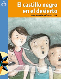 Ana María Güiraldes — El Castillo Negro en El Desierto