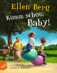 Ellen Berg — Komm schon, Baby!: