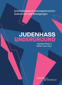 Nicholas Potter;Stefan Lauer — Judenhass Underground. Antisemitismus in emanzipatorischen Subkulturen und Bewegungen