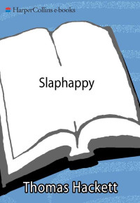 Thomas Hackett — Slaphappy