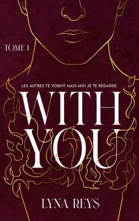 Lyna Reys — With you - Tome 1 (French Edition)