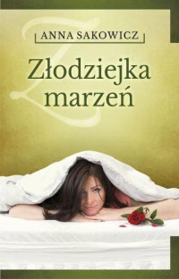 Anna Sakowicz — Złodziejka marzeń