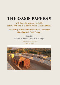 Colin A. Hope;Gillian E. Bowen; — Proceedings of the Ninth International Dakhleh Oasis Project Conference