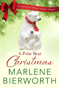 Marlene Bierworth — A Polar Bear Christmas (Ornamental Match Maker 29)