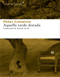 Peter Cameron — Aquella Tarde Dorada