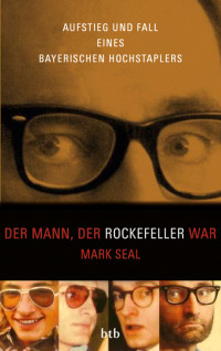 Seal, Mark — Der Mann, der Rockefeller war